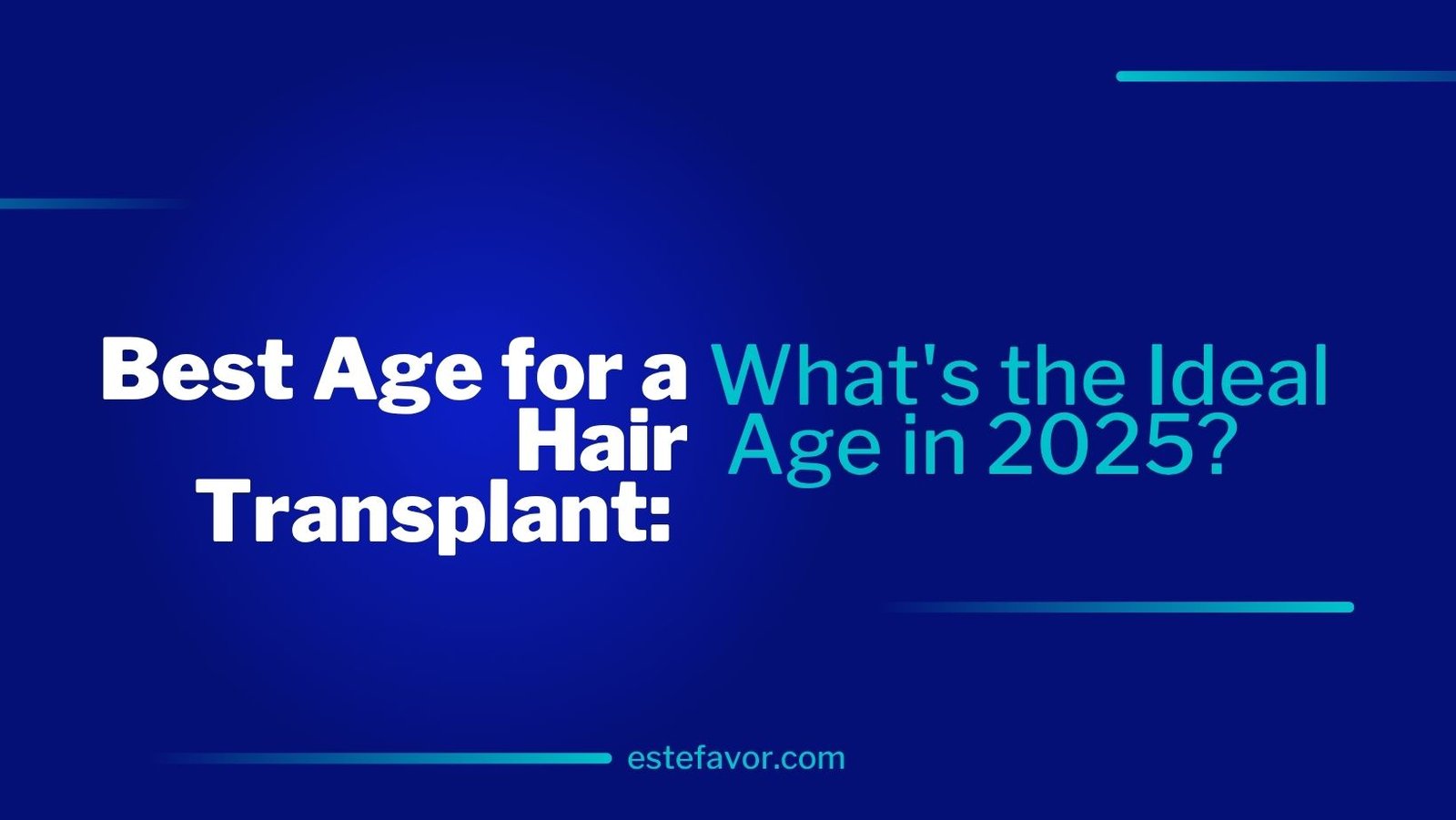 Best Age for a Hair Transplant: What's the Ideal Age in 2025?